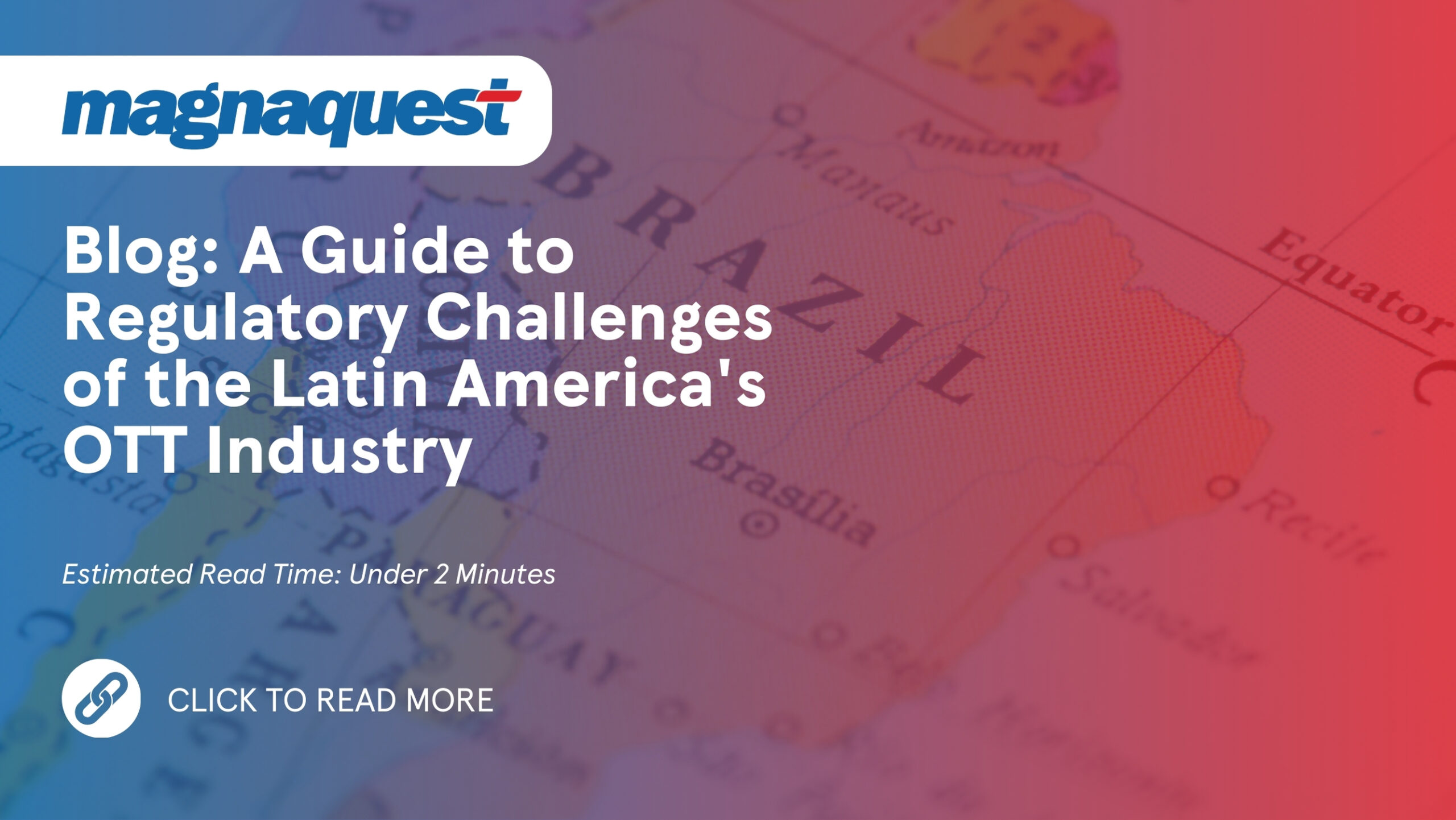 https://magnaquest.com./wp-content/uploads/2024/05/WB-A-Guide-to-Regulatory-Challenges-of-the-Latin-Americas-OTT-Industry-scaled.jpg