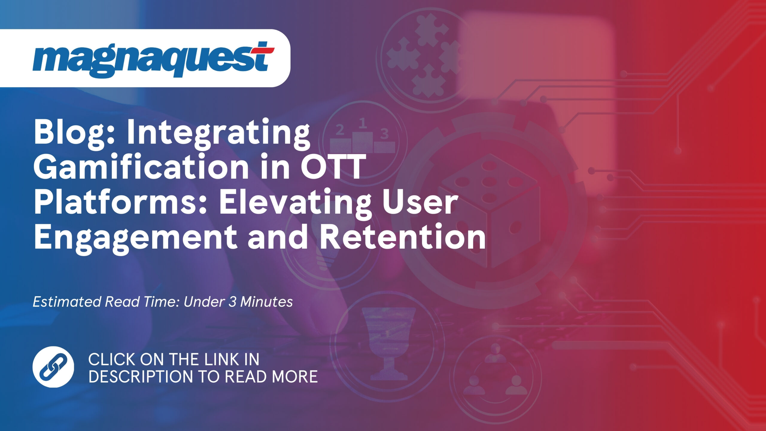 https://magnaquest.com./wp-content/uploads/2024/08/SB-Integrating-Gamification-in-OTT-Platforms-Elevating-User-Engagement-and-Retention-scaled.jpg