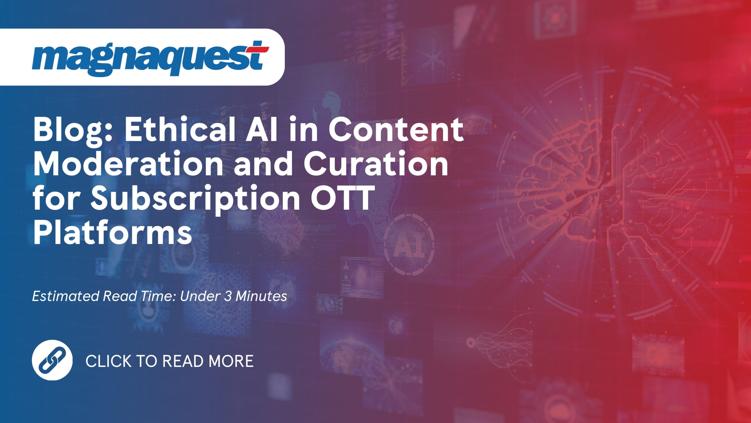 https://magnaquest.com./wp-content/uploads/2024/08/WB-Ethical-AI-in-Content-Moderation-and-Curation-for-Subscription-OTT-Platforms-scaled.jpg